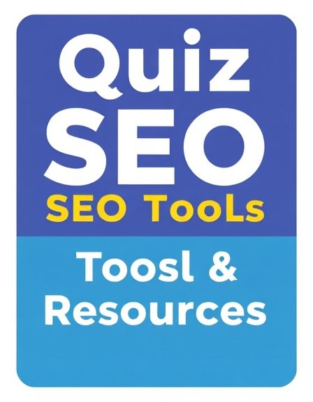 Quiz on SEO Tools & Resources